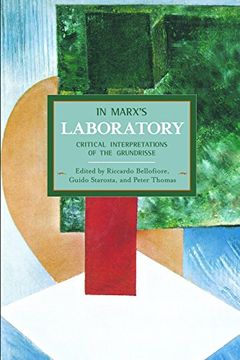 portada In Marx's Laboratory: Critical Interpretations of the Grundrisse (Historical Materialism)