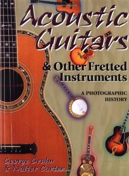 portada Acoustic Guitars and Other Fretted Instruments: A Photographic History (en Inglés)