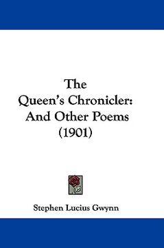 portada the queen's chronicler: and other poems (1901) (en Inglés)