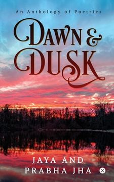 portada Dawn and Dusk: An Anthology of Poetries (en Inglés)