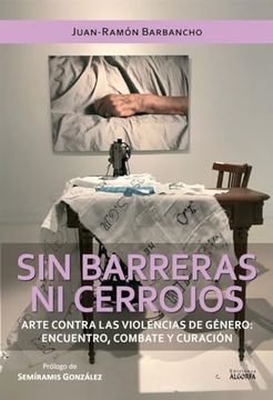 portada Sin Barreras ni Cerrojos. Arte Contra las Violencias de Géne (in Spanish)