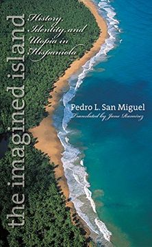portada The Imagined Island: History, Identity, and Utopia in Hispaniola (Latin America in Translation (en Inglés)