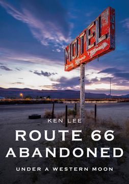 portada Route 66 Abandoned: Under a Western Moon (en Inglés)