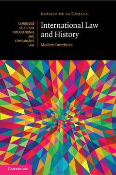 portada International law and History: Modern Interfaces (Cambridge Studies in International and Comparative Law, Series Number 152) 