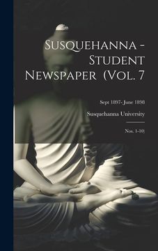 portada Susquehanna - Student Newspaper (Vol. 7; Nos. 1-10); Sept 1897- June 1898 (en Inglés)