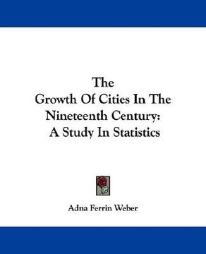 portada the growth of cities in the nineteenth century: a study in statistics (in English)