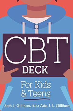 portada Cbt Deck for Kids and Teens: 58 Practices to Quiet Anxiety, Overcome Negative Thinking and Find Peace (en Inglés)