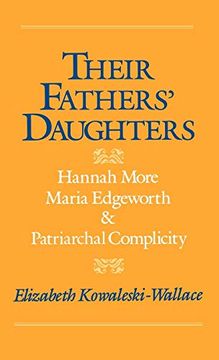 portada Their Fathers' Daughters: Hannah More, Maria Edgeworth, and Patriarchal Complicity (en Inglés)
