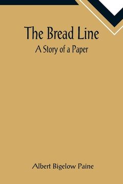 portada The Bread Line: A Story of a Paper (en Inglés)