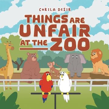portada Things Are Unfair At The Zoo (in English)