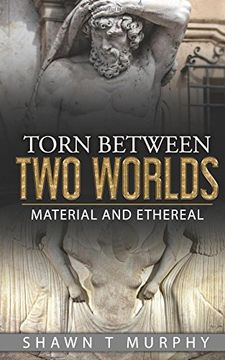 portada Torn Between Two Worlds: Material and Ethereal: Volume 3