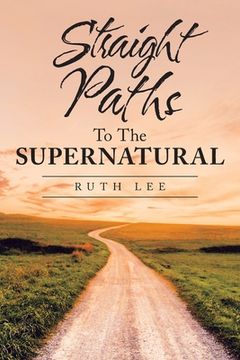 portada Straight Paths to the Supernatural (in English)