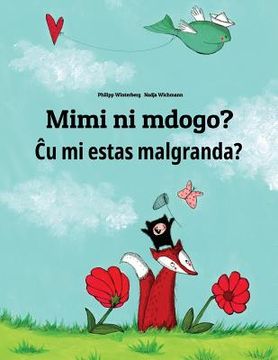 portada Mimi ni mdogo? Cu mi estas malgranda?: Swahili-Esperanto: Children's Picture Book (Bilingual Edition) (in Swahili)