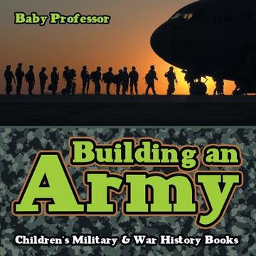 portada Building an Army Children's Military & War History Books (en Inglés)