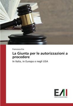 portada La Giunta per le autorizzazioni a procedere: In Italia, in Europa e negli USA
