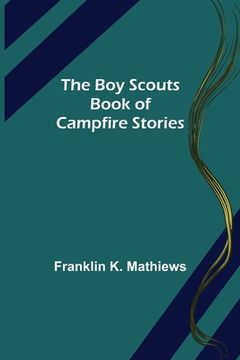 portada The Boy Scouts Book of Campfire Stories (en Inglés)