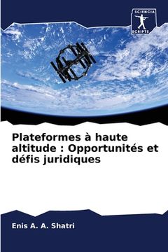 portada Plateformes à haute altitude: Opportunités et défis juridiques (in French)