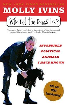 portada Who let the Dogs In? Incredible Political Animals i Have Known (en Inglés)