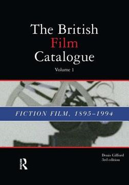 portada British Film Catalogue: Two Volume Set - The Fiction Film/The Non-Fiction Film