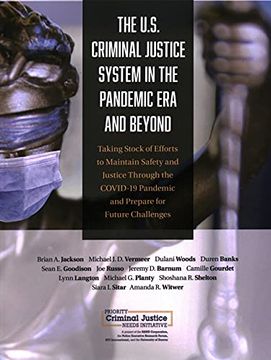 portada U. S. Criminal Justice System in the Pandemic era and Beyond: Taking Stock of Efforts to Maintain Safety and Justice Through the Covid-19 Pandemic and Prepare for Future Challenges 
