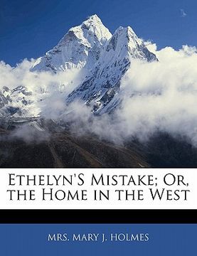 portada ethelyn's mistake; or, the home in the west (en Inglés)