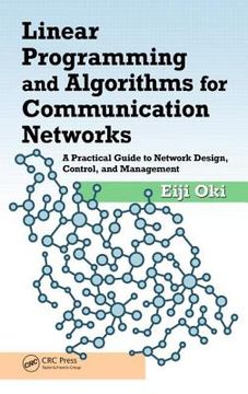 portada linear programming and algorithms for communication networks: a practical guide to network design, control, and management