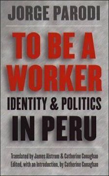 portada to be a worker: identity and politics in peru