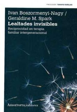 portada Lealtades Invisibles: Reciprocidad en Terapia Familiar Intergeneracional (Psicología y Psicoanálisis)