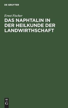 portada Das Naphtalin in der Heilkunde der Landwirthschaft (German Edition) [Hardcover ] (in German)