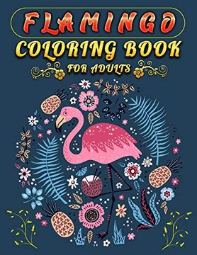 portada Flamingo Coloring Book for Adults: An Adult Coloring Book With Fun, Easy,Flower Pattern and Relaxing Coloring Pages 