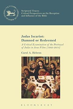 portada Judas Iscariot: Damned or Redeemed: A Critical Examination of the Portrayal of Judas in Jesus Films (1902-2014) (Scriptural Traces) (en Inglés)