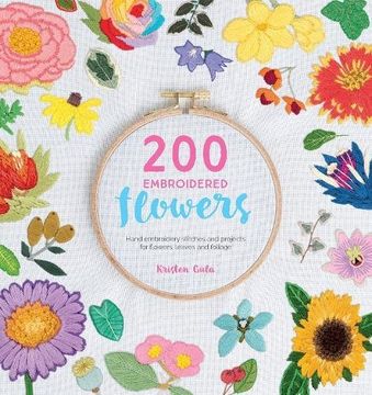 portada 200 Embroidered Flowers: Hand Embroidery Stitches and Projects for Flowers, Leaves and Foliage (in English)