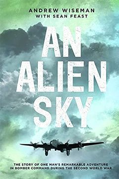 portada An Alien Sky: The Story of One Man's Remarkable Adventure in Bomber Command During the Second World War (in English)
