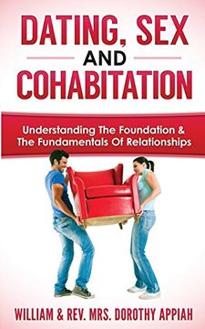 portada DATING, SEX AND COHABITATION: UNDERSTANDING THE FOUNDATION & THE FUNDAMENTALS OF RELATIONSHIPS