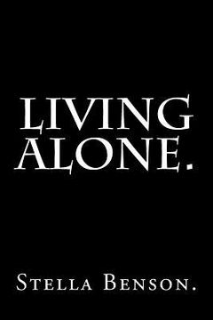 portada Living Alone by Stella Benson. (en Inglés)