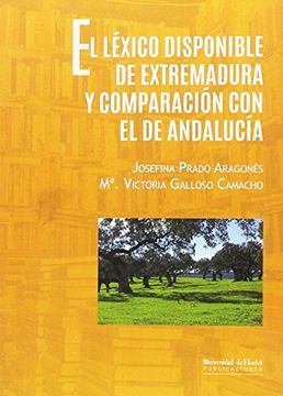 portada El Lexico Disponible De Extremadura Y Comparaciã“N Con El De AndalucãA (Arias Montano) (in Spanish)