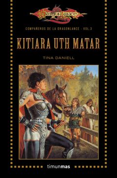 portada Kitiara Uth Matar: Compañeros de la Dragonlance. Volumen 3 (DGL BOL Compañeros) (in Spanish)