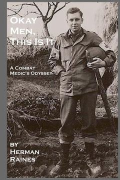 portada Okay Men, This Is It: A Combat Medic's Odyssey (en Inglés)