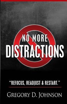 portada No More Distractions: Refocus, Readjust, & Restart (en Inglés)