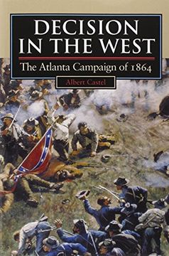 decision in the west,the atlanta campaign of 1864