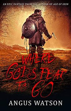portada Where Gods Fear to go: Book 3 of the West of West Trilogy (in English)