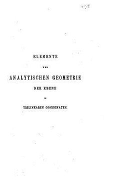 portada Elemente der analytischen Geometrie der Ebene in trilinearen Coordinaten (en Alemán)