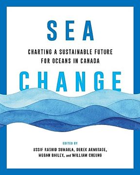 portada Sea Change: Charting a Sustainable Future for Oceans in Canada (Sustainability and the Environment)