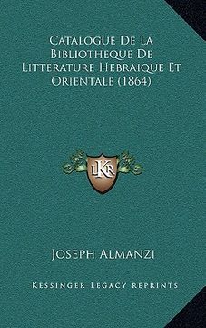 portada Catalogue De La Bibliotheque De Litterature Hebraique Et Orientale (1864) (en Francés)