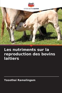 portada Les nutriments sur la reproduction des bovins laitiers (en Francés)