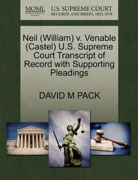 portada neil (william) v. venable (castel) u.s. supreme court transcript of record with supporting pleadings