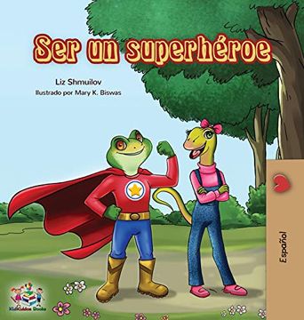 portada Ser un Superhéroe: Being a Superhero -Spanish Edition (Spanish Bedtime Collection) (in Spanish)