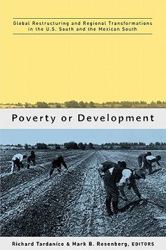 portada poverty or development: global restructuring and regional transformation in the us south and the mexican south