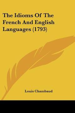 portada the idioms of the french and english languages (1793) (en Inglés)