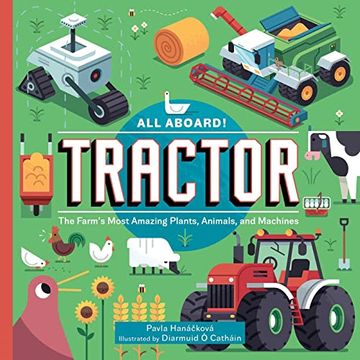 portada All Aboard! Tractor: The Farm'S Most Amazing Plants, Animals, and Machines (in English)